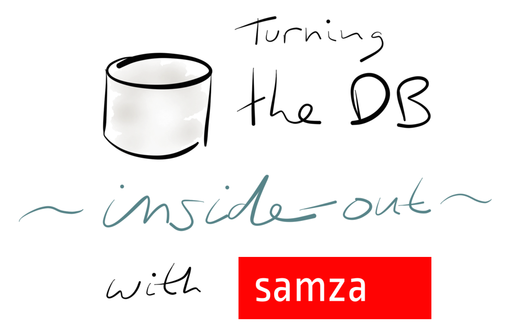 Turning The Database Inside Out With Apache Samza Confluent