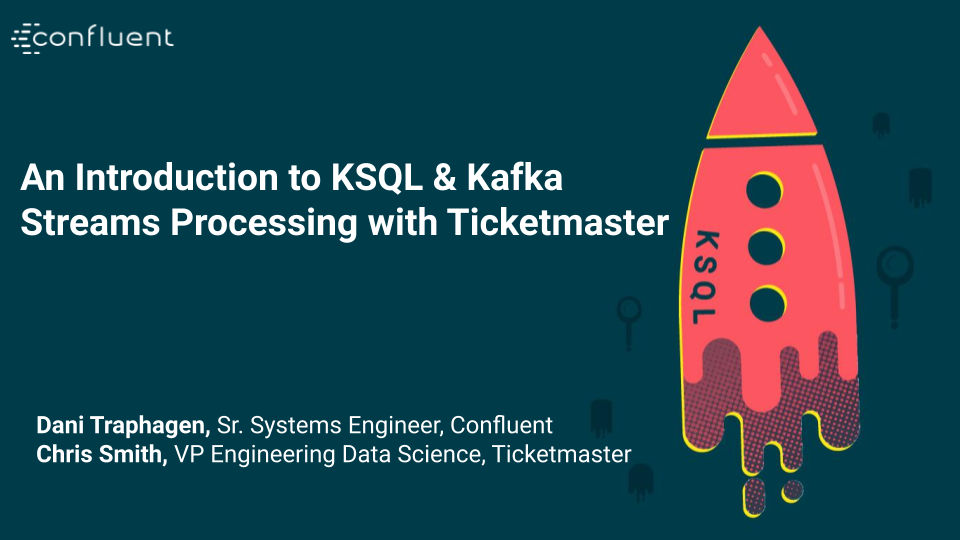An Introduction To Ksql Kafka Streams Processing With Ticketmaster An Introduction To Ksql Kafka Streams Processing With Ticketmaster