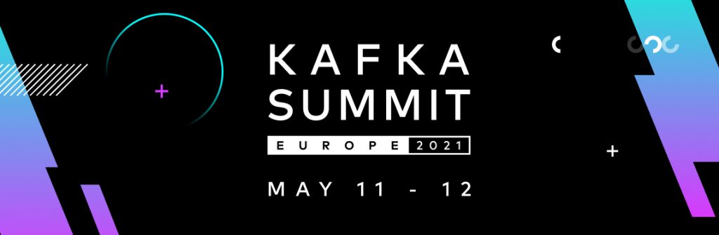 Kafka Summit Europe 2021