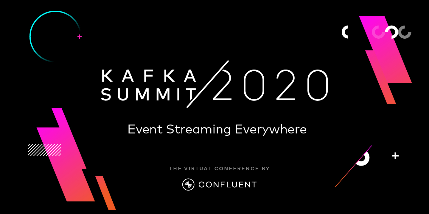 Kafka Summit 2020: Event Streaming Everywhere